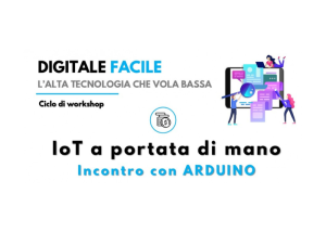 Locandina “Digitale Facile” su IoT e Arduino. Illustrazione di persone con dispositivi digitali.