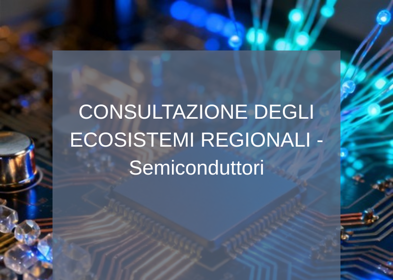 Banner con la scritta “Consultazione degli ecosistemi regionali – Semiconduttori” su sfondo di circuito elettronico e microchip.