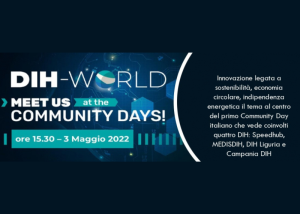 Locandina dell’evento “DIH World – Meet us at the Community Days”, dedicato all’innovazione su sostenibilità, economia circolare ed energia, con appuntamento il 3 maggio 2022.