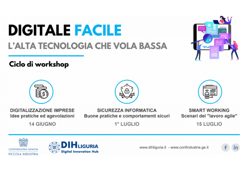Locandina “Digitale Facile – L’alta tecnologia che vola bassa”, ciclo di workshop su digitalizzazione imprese, sicurezza informatica e smart working con date (14 giugno, 1° luglio, 15 luglio) e loghi organizzatori.