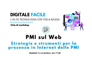 Locandina del workshop “Digitale Facile – PMI sul Web: strategie e strumenti per la presenza in Internet delle PMI”, in programma il 16 novembre alle ore 17.00.