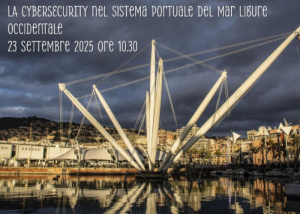 Locandina sull’evento “La cybersecurity nel sistema portuale del Mar Ligure Occidentale”, con il porto di Genova sullo sfondo.