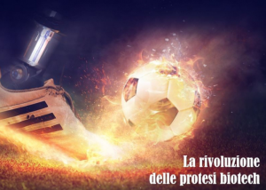 Scarpa con protesi che colpisce un pallone in fiamme, con scritta “La rivoluzione delle protesi biotech”.