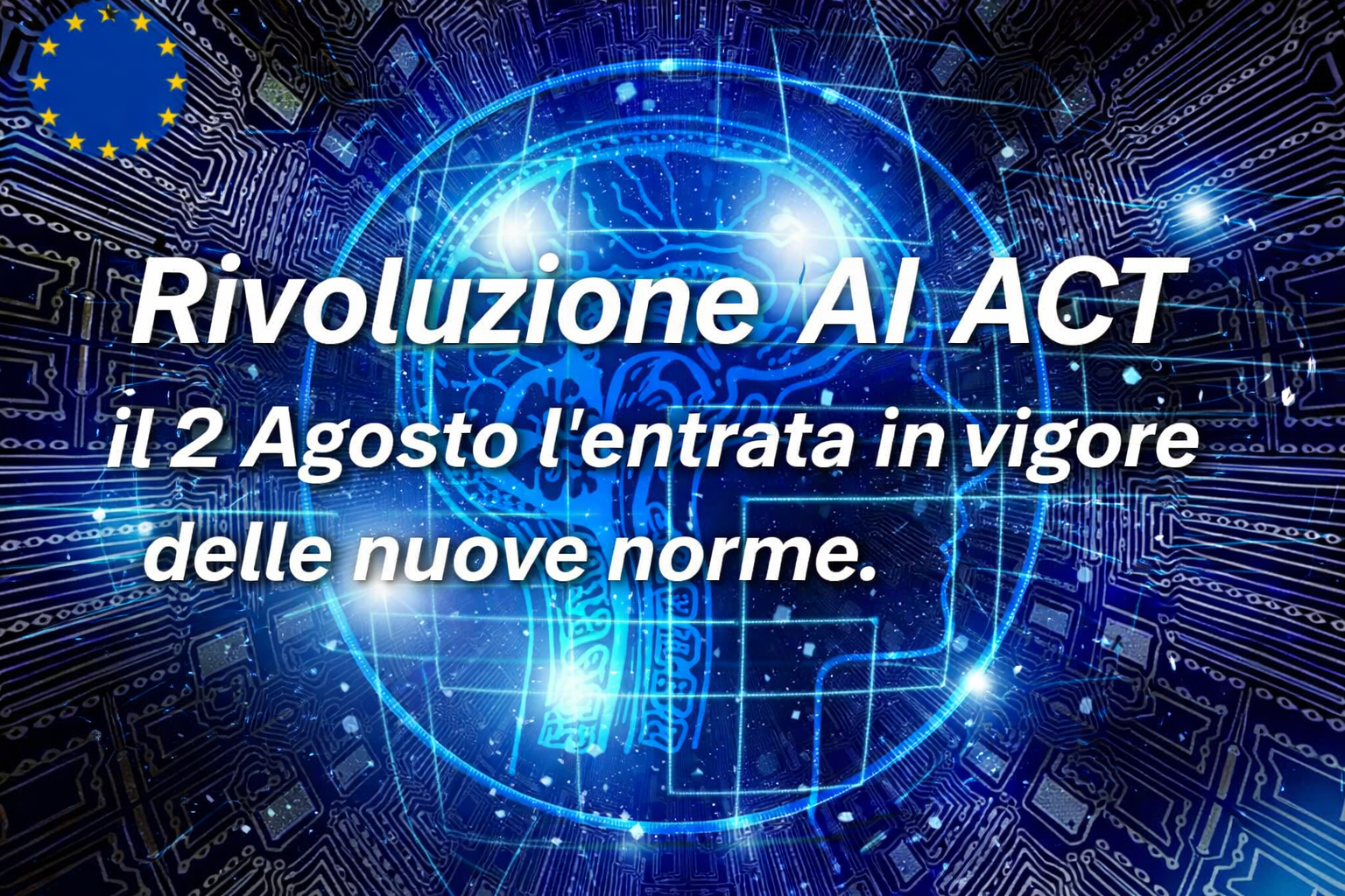 Grafica digitale con cervello e circuiti elettronici. Testo: “Rivoluzione AI Act” e nuove norme in vigore.