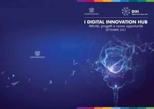 Copertina del rapporto “I Digital Innovation Hub – Attività, progetti e nuove opportunità” (settembre 2021) di Confindustria e DIH con grafica digitale su sfondo blu.
