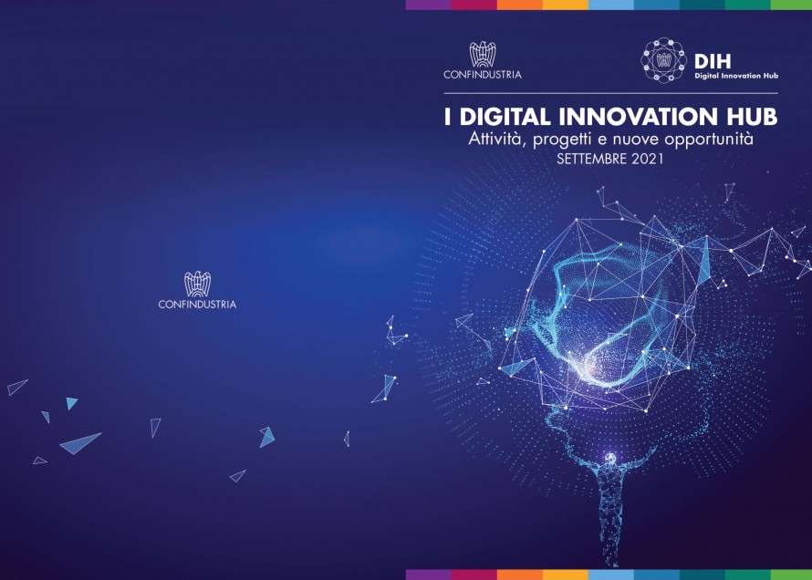 Copertina del rapporto “I Digital Innovation Hub – Attività, progetti e nuove opportunità” (settembre 2021) di Confindustria e DIH con grafica digitale su sfondo blu.